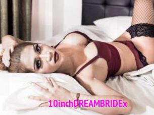 10inchDREAMBRIDEx
