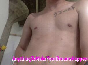 AnythingToMakeYourDreamsHappen Porn Loverz