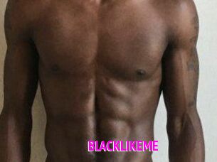 BLACKLIKEME