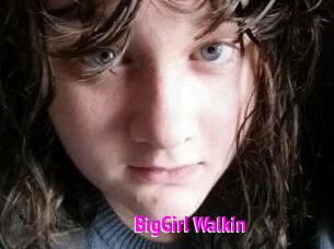 BigGirl_Walkin Porn Loverz