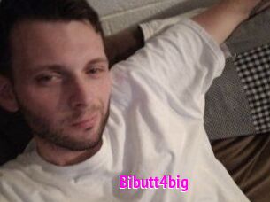 Bibutt4big