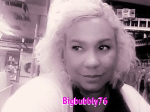 Bigbubbly76