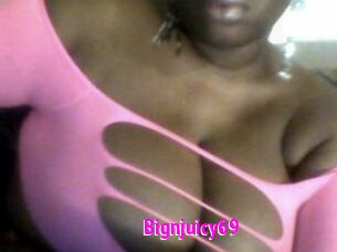 Bignjuicy69