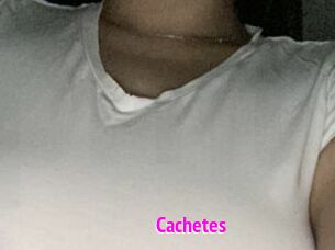 Cachetes