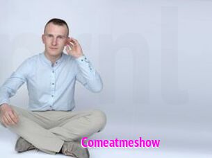 Comeatmeshow