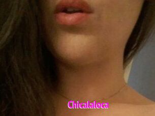 Chicalaloca
