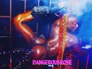 DANGEROUSROSE