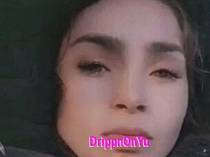DrippnOnYu