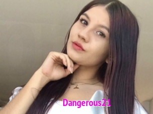 Dangerous21