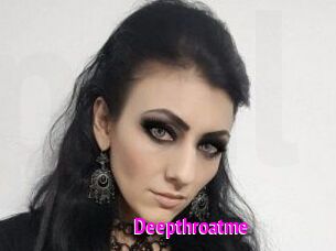 Deepthroatme