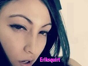 Eriksquirt Porn Loverz
