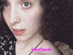EveyCheeks