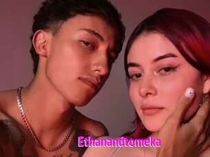 Ethanandtomeka