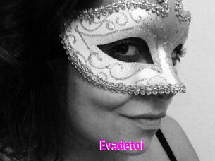 Evadetoi