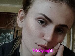 Fridaynight