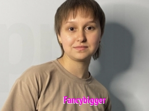 Fancybigger