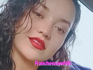 Franchescaswith