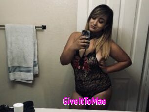 GiveItToMae