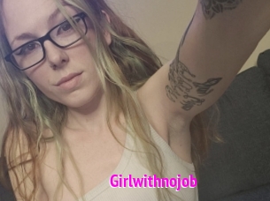 Girlwithnojob
