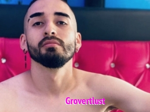 Grovertlust