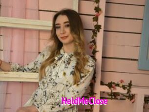 HeldMeClose