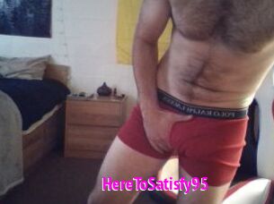 HereToSatisfy95