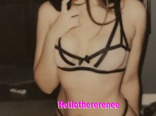 Hellothererenee