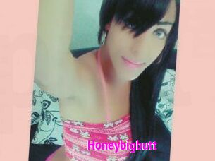 Honeybigbutt