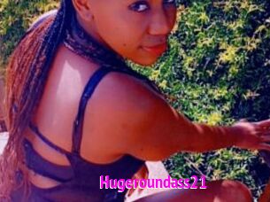Hugeroundass21