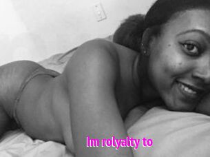 Im_rolyalty_to