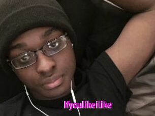 Ifyoulikeilike