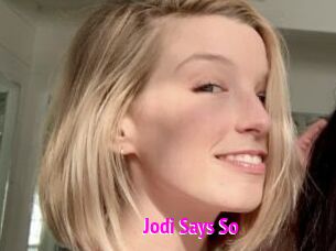 Jodi_Says_So