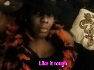 Like_it_rough
