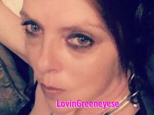 LovinGreeneyese