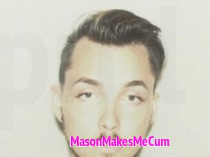 MasonMakesMeCum
