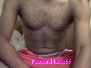 MrLetmePlease35