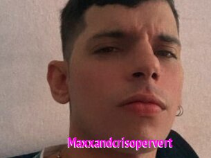Maxxandcrisopervert
