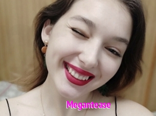 Megantease
