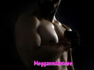 Megganndanteee