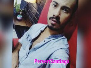 PervertSantiago Porn Loverz