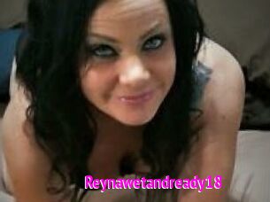 Reynawetandready18