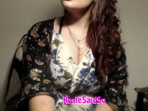 RosieSaidSo