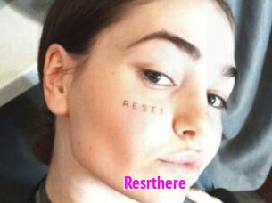 Resrthere