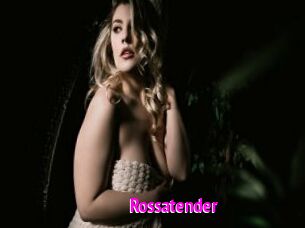 Rossatender