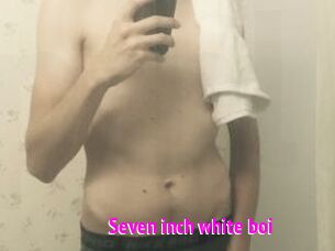 Seven_inch_white_boi