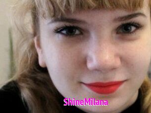 ShineMilana