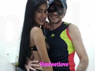 Shmiwetlove