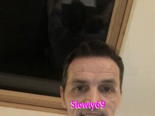 Slowly69