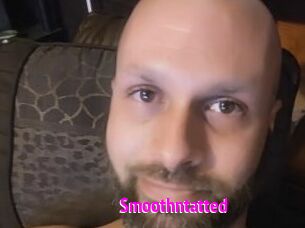 Smoothntatted