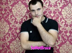 SoHotBruce